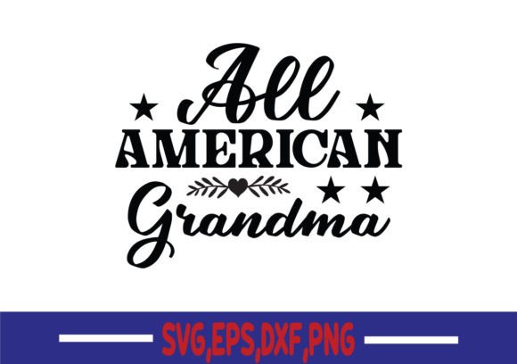 All American Grandma SVG: Graphics & Crafts for Real Projects
