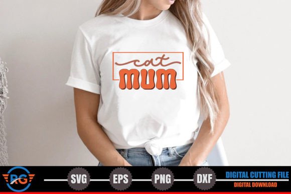 Cat Mum – Cat Quote SVG: Graphics for Crafts