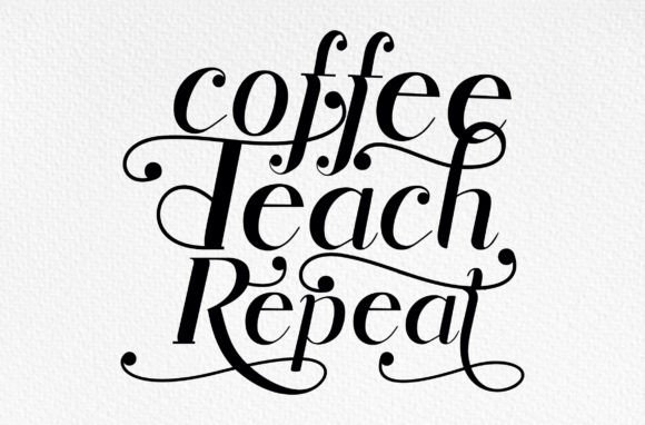Coffee Teach Repeat Teacher Svg Design