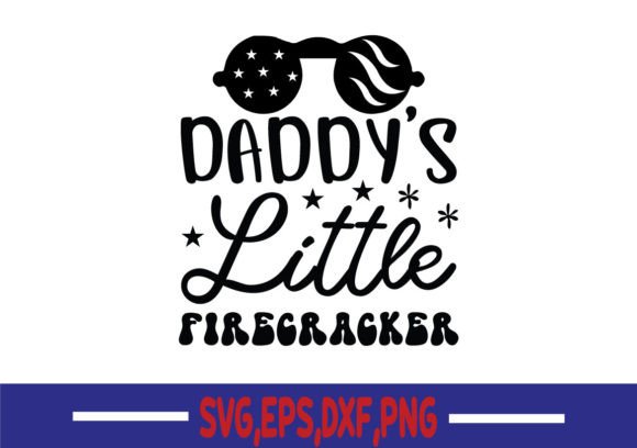 Daddy's Little Firecracker SVG for Crafts