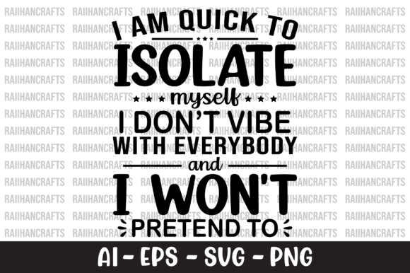 I Am Quick to Isolate Myself SVG Graphics