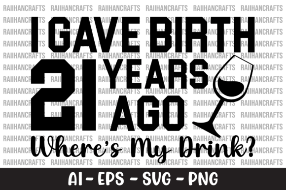 I Gave Birth 21 Years Ago SVG Graphics