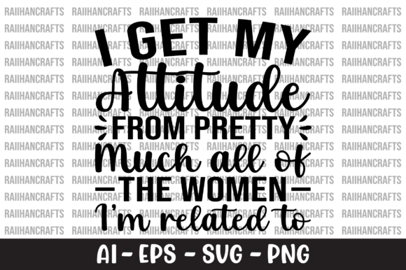 I Get My Attitude from Pretty Much SVG Graphics