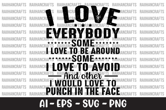 I Love Everybody Some I Love to Be SVG Graphics and Crafts