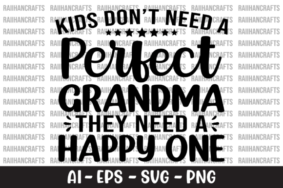 Kids Don't Need a Perfect Grandma SVG