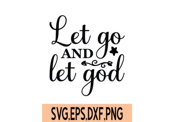Let Go and Let God SVG for Crafts and Graphics