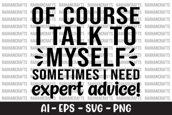 Of Course I Talk to Myself Sometimes SVG Graphics and Crafts