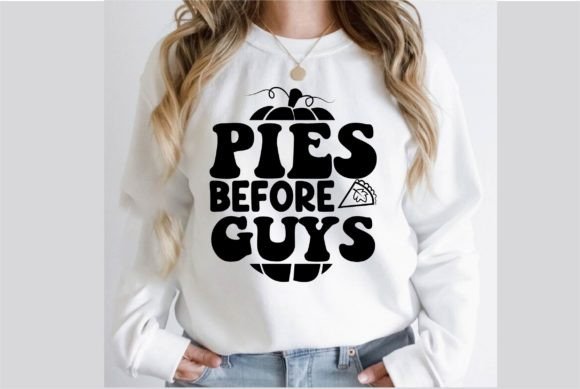 Pies Before Guys SVG T-Shirt Design