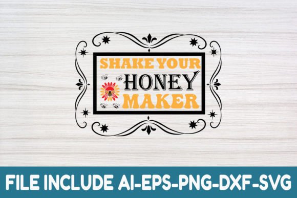 Shake Your Honey Maker- Honey Bee Svg: Graphics and Crafts