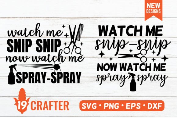 Watch Me Snip, Now Watch Me Spray SVG Graphics and Crafts