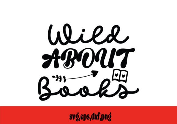 Wild About Books SVG: Graphics and Crafts in One