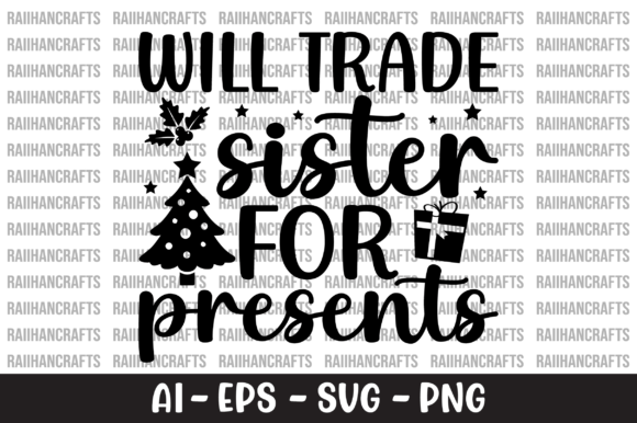 Will Trade Sister for Presents SVG: Graphics and Crafts for Creative Branding